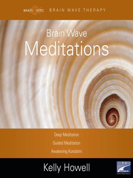Title details for Brain Wave Meditations by Kelly Howell - Available